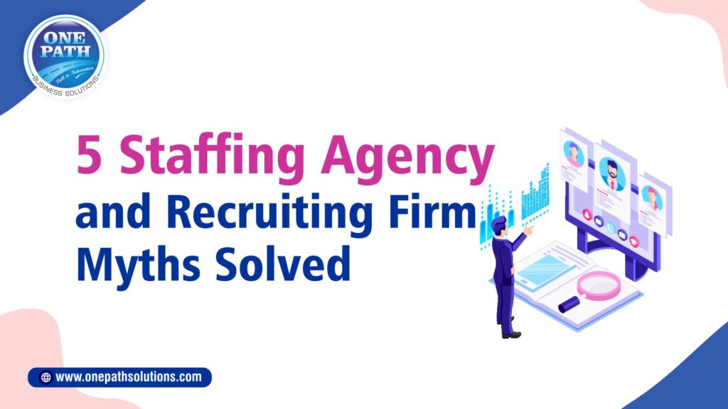 Staffing Agency and Recruiting Firm Myths
