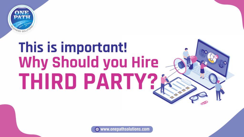 Why Should we Hire THIRD PARTY?