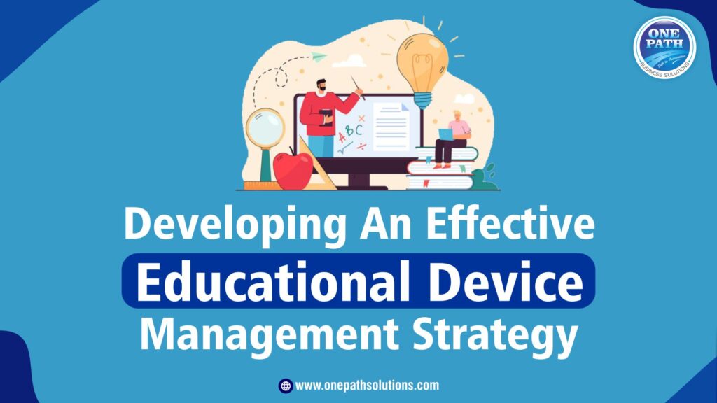 Developing an effective educational device management strategy OPBS